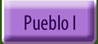 Pueblo I